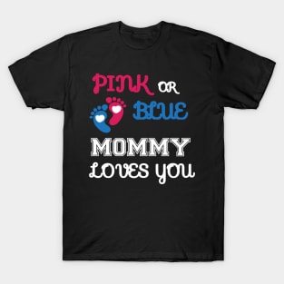 Pink or Blue Mommy Loves You T-Shirt